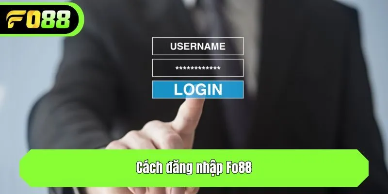 Cách đăng nhập Fo88